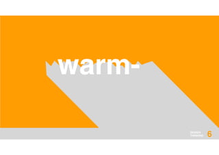 DESIGN
THINKING
warm-
6
 