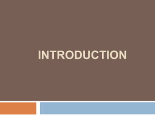 INTRODUCTION
 