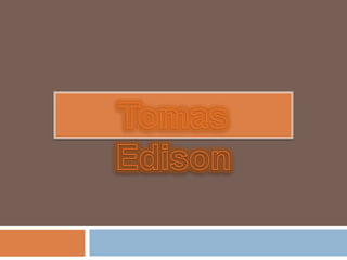 Tomas Edison 