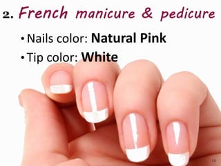 • Nails color: Natural Pink
• Tip color: White
13