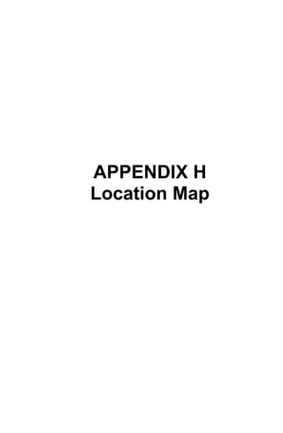 APPENDIX H
Location Map
 