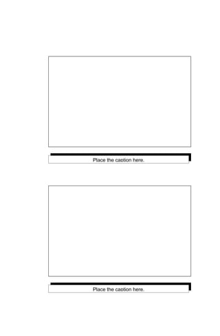 Place the caption here.




Place the caption here.
 