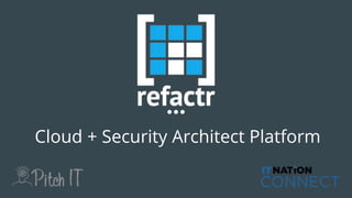 Cloud + Security Architect Platform
 