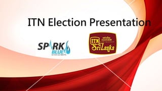 ITN Election Presentation
 