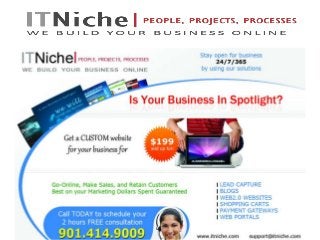 IT Niche, LLC
748 Crossover Lane Memphis, TN 38117
Phone: 901-414-9009
Cell Phone: 901-489-1234
Email: sales@itniche.com
Website: http://www.itniche.com
 