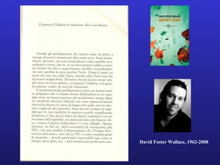 David Foster Wallace, 1962-2008 
 