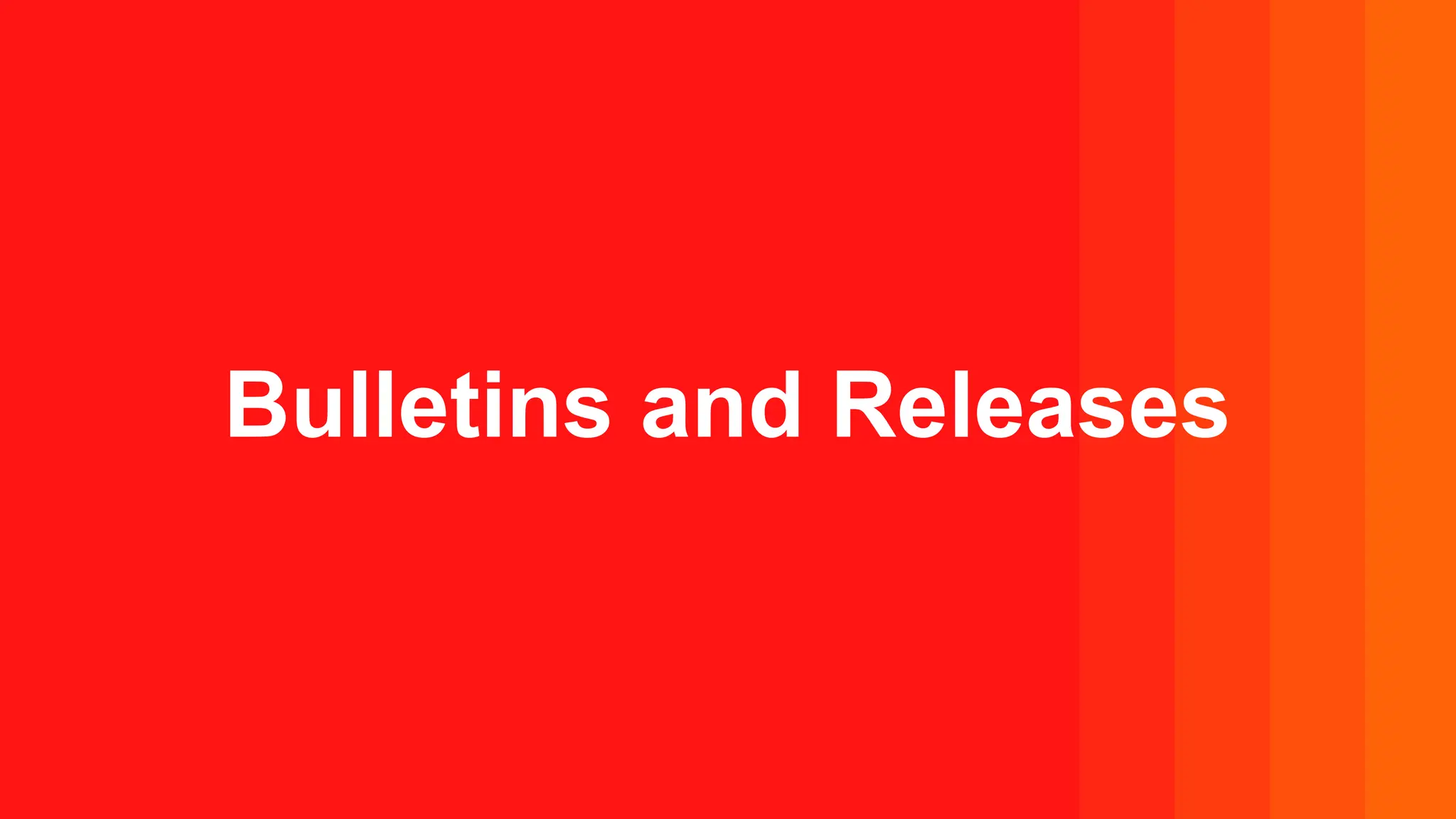 Bulletins and Releases
 