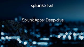 Splunk Apps: Deep-dive
 