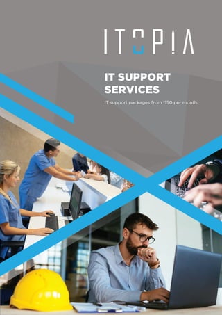 IT SUPPORT
SERVICES
IT support packages from $
150 per month.
 