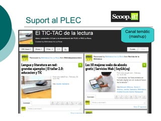 Suport al PLEC
                 Canal temàtic
                  (mashup)
 