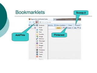 Bookmarklets               Scoop.it




AddThis        Pinterest
 