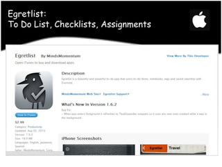 Egretlist:
To Do List, Checklists, Assignments
 