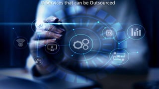 IT Services that can be Outsourced
 