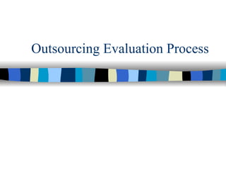 Outsourcing Evaluation Process 