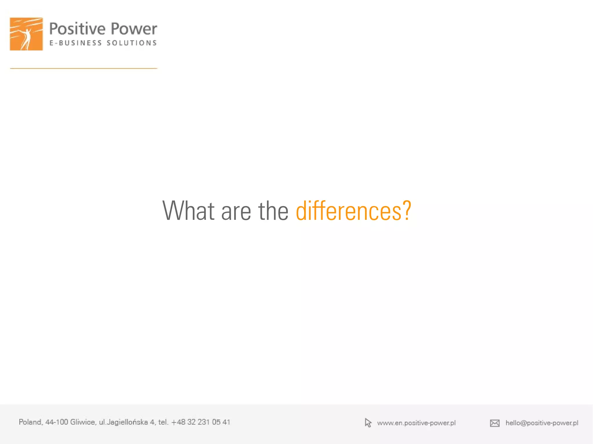 What are the differences?
 