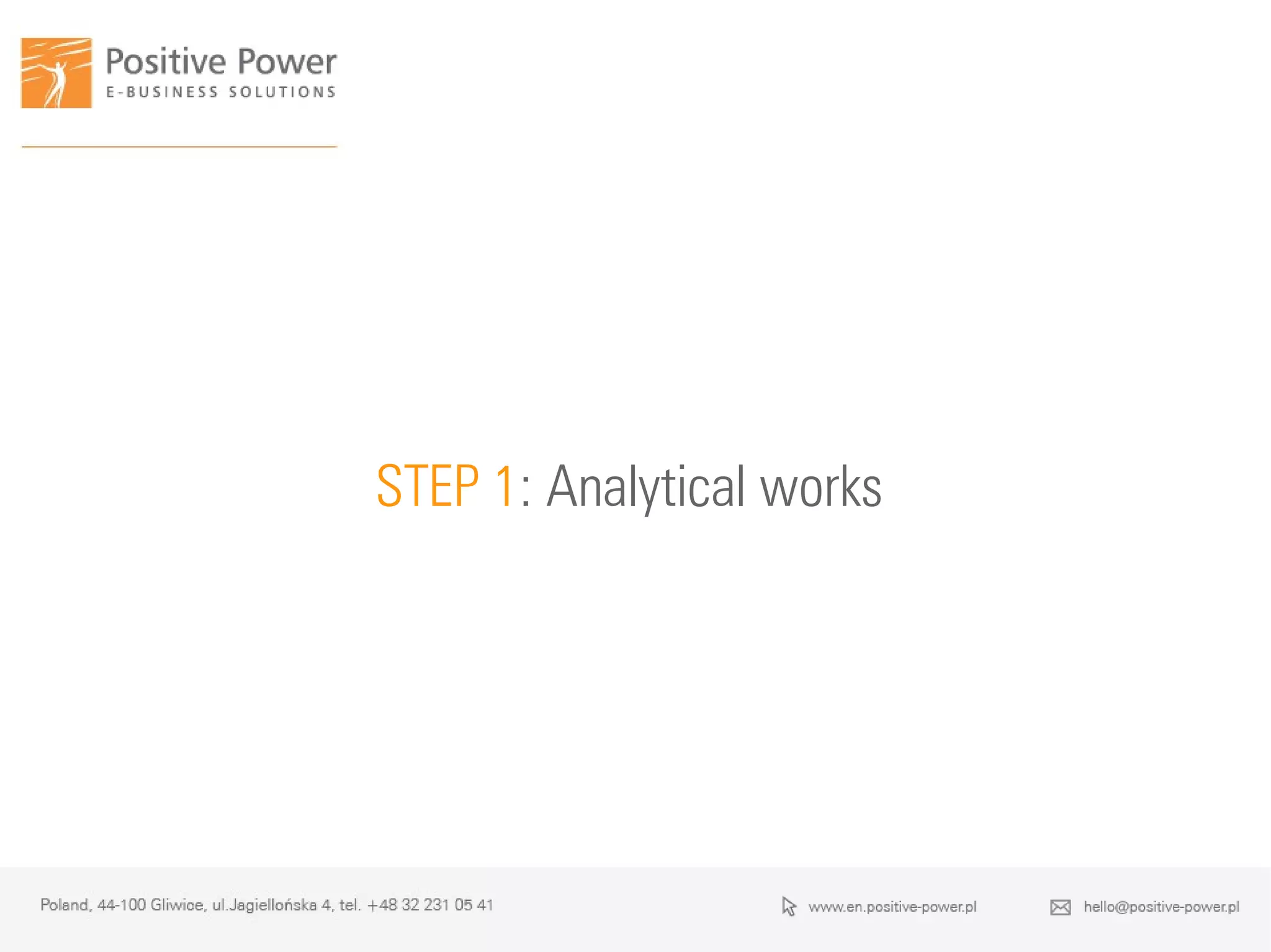 STEP 1: Analytical works
 
