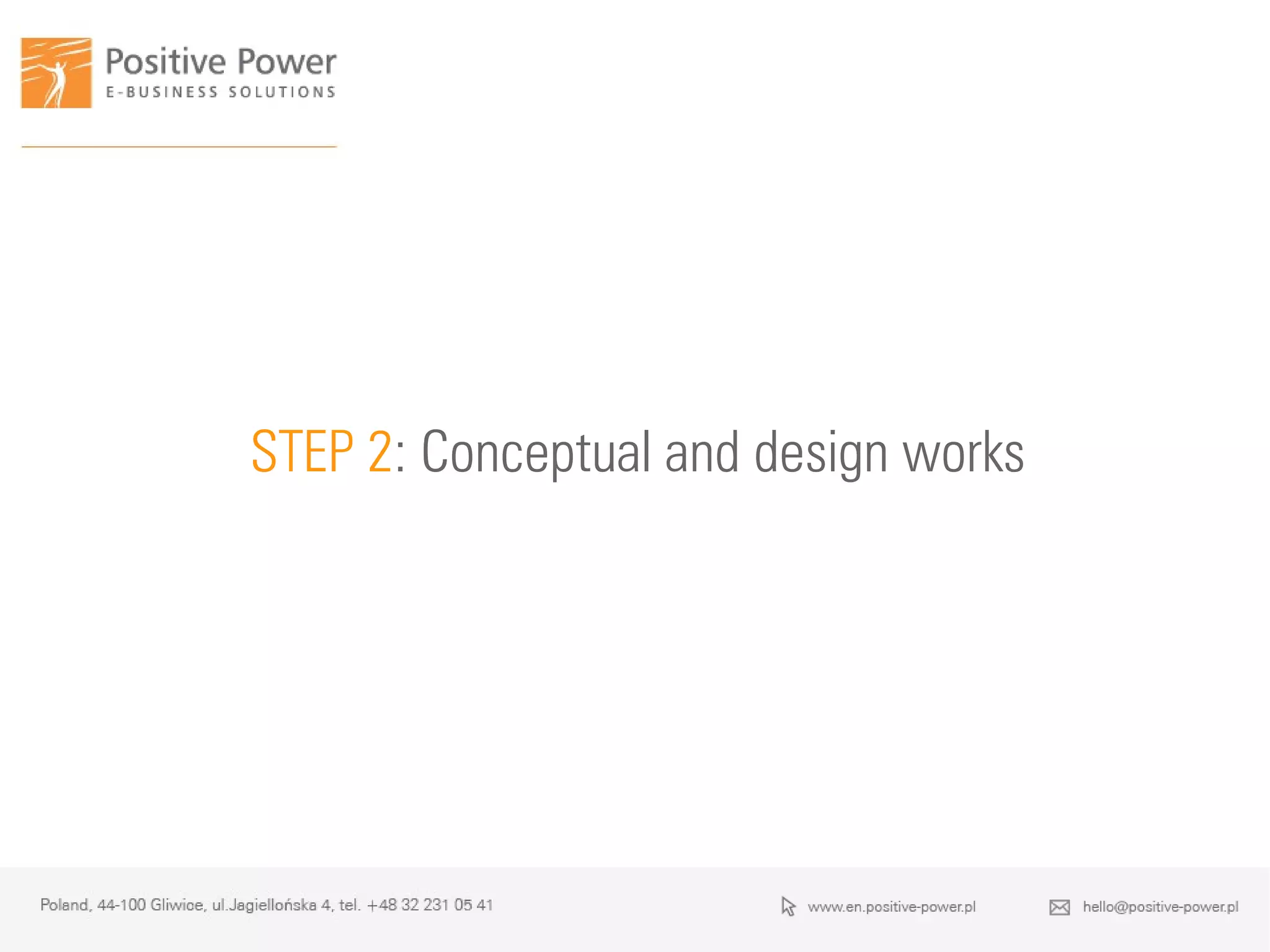 STEP 2: Conceptual and design works
 