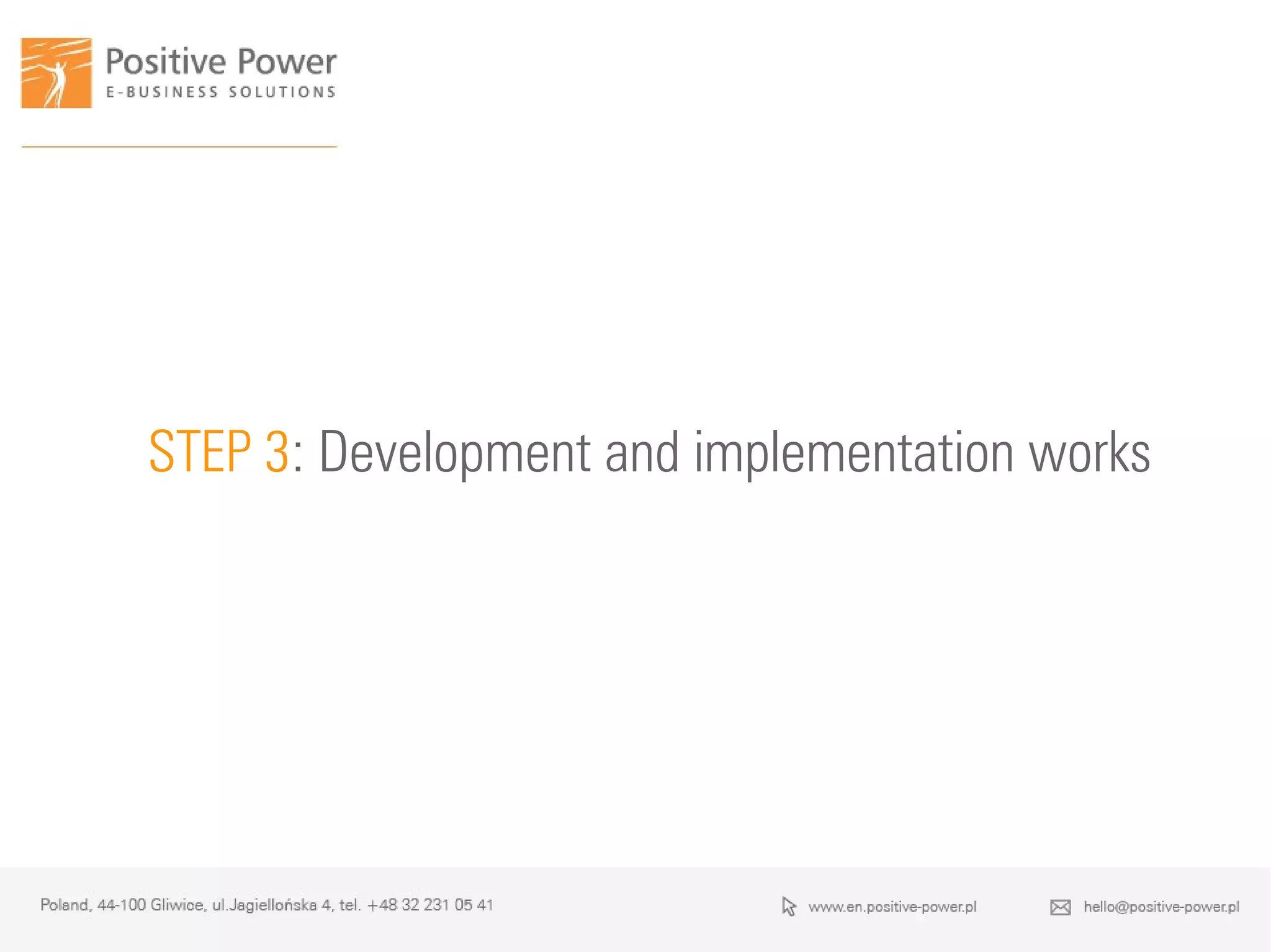 STEP 3: Development and implementation works
 