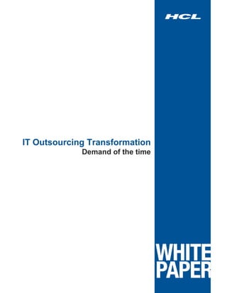 IT Outsourcing Transformation
             Demand of the time
 