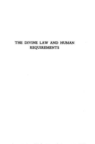 THE DIVINE LAW AND HUMAN 
REQUIREMENTS 
 
