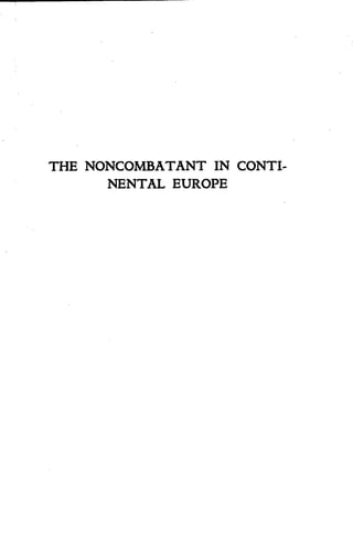 THE NONCOMBATANT IN CONTI-NENTAL 
EUROPE 
 