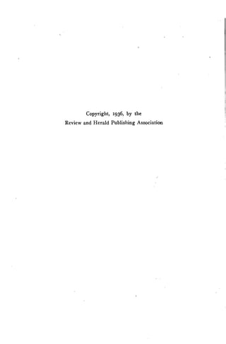 Copyright, 1936, by the 
Review and Herald Publishing Association 
 
