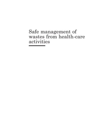 Contents
i
Safe management of
wastes from health-care
activities
 