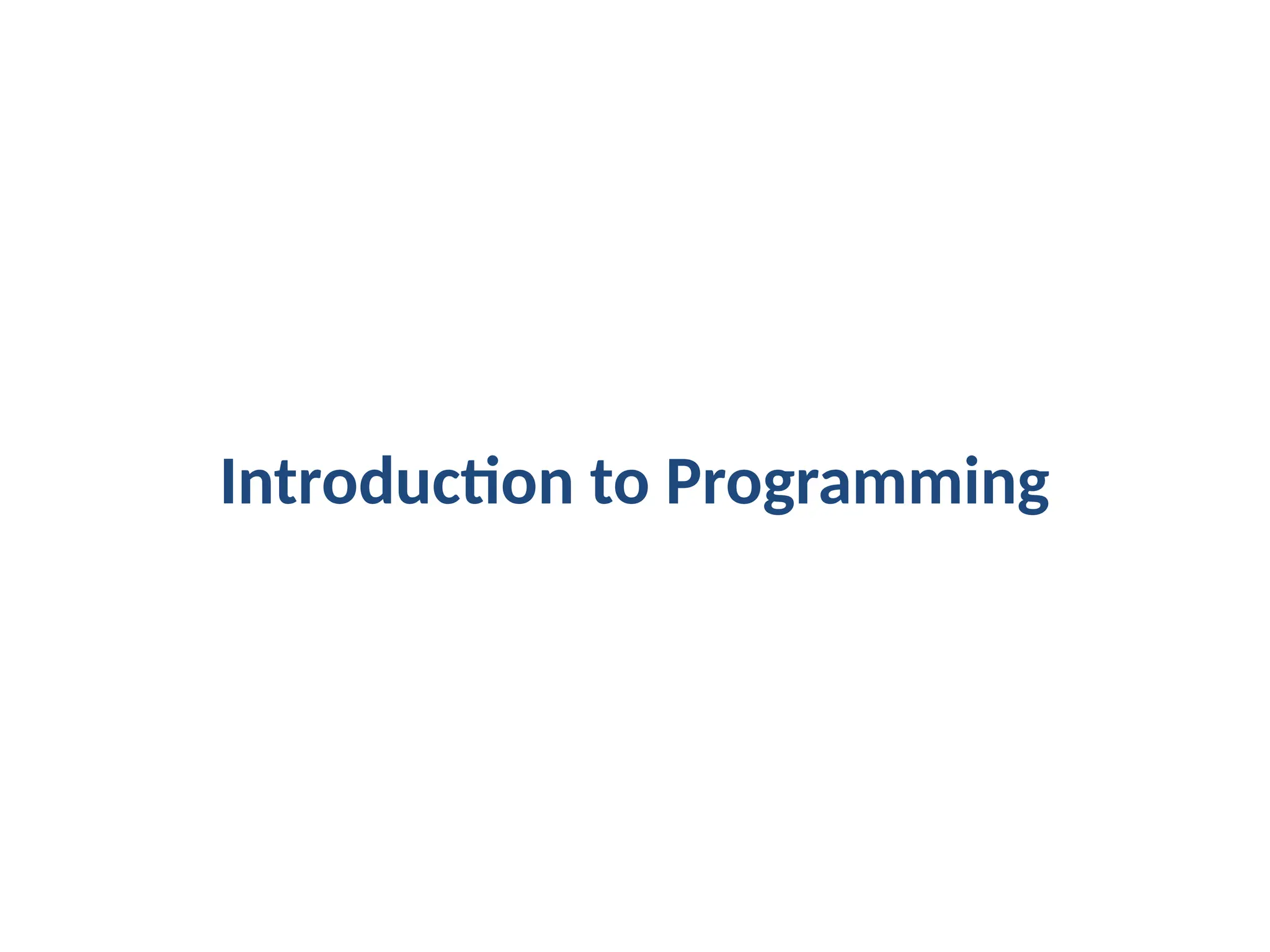 Introduction to Programming
 