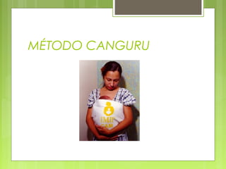 MÉTODO CANGURU
 