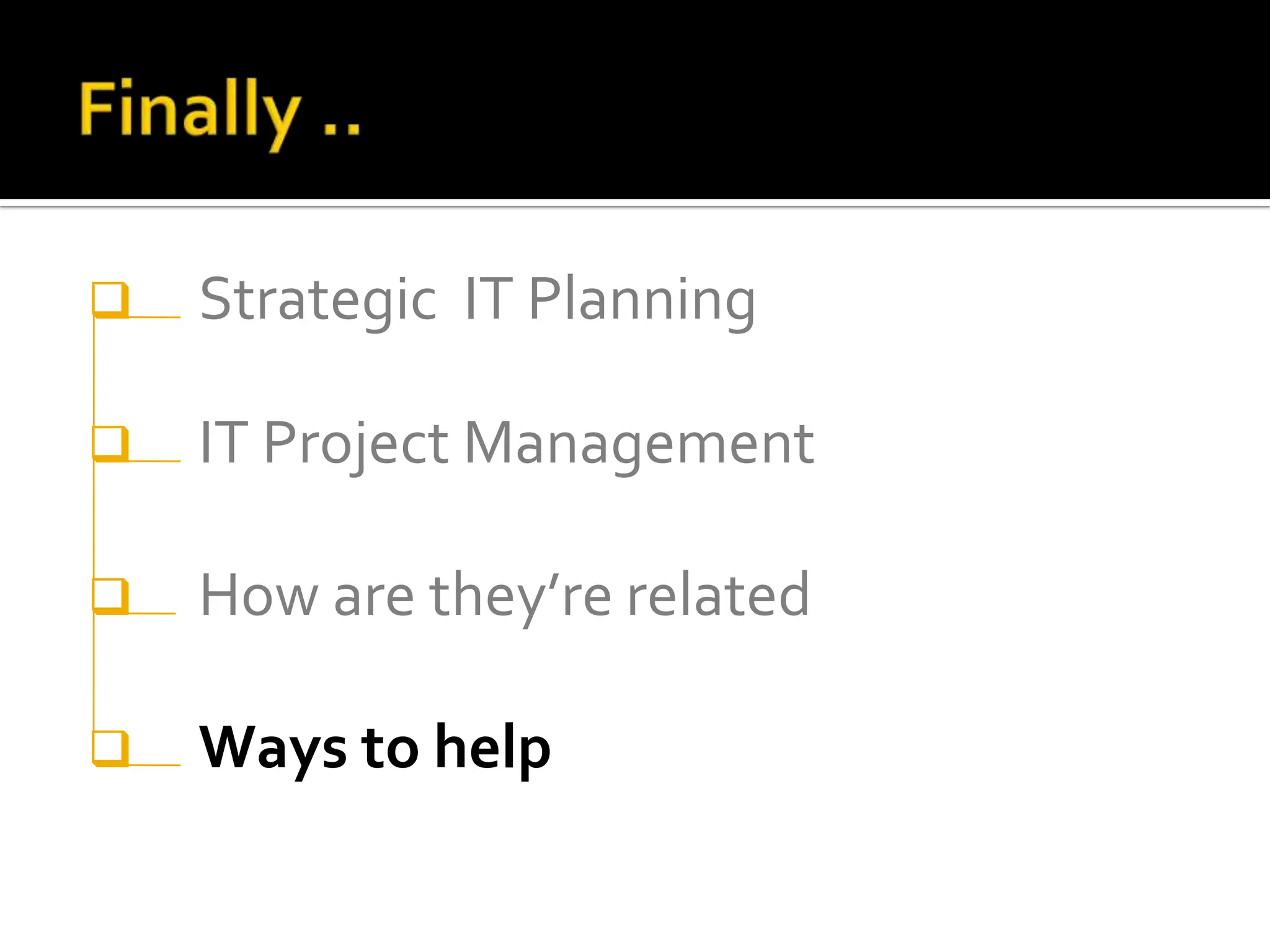 Strategic  IT Planning IT Project Management How they are related Ways to help 
