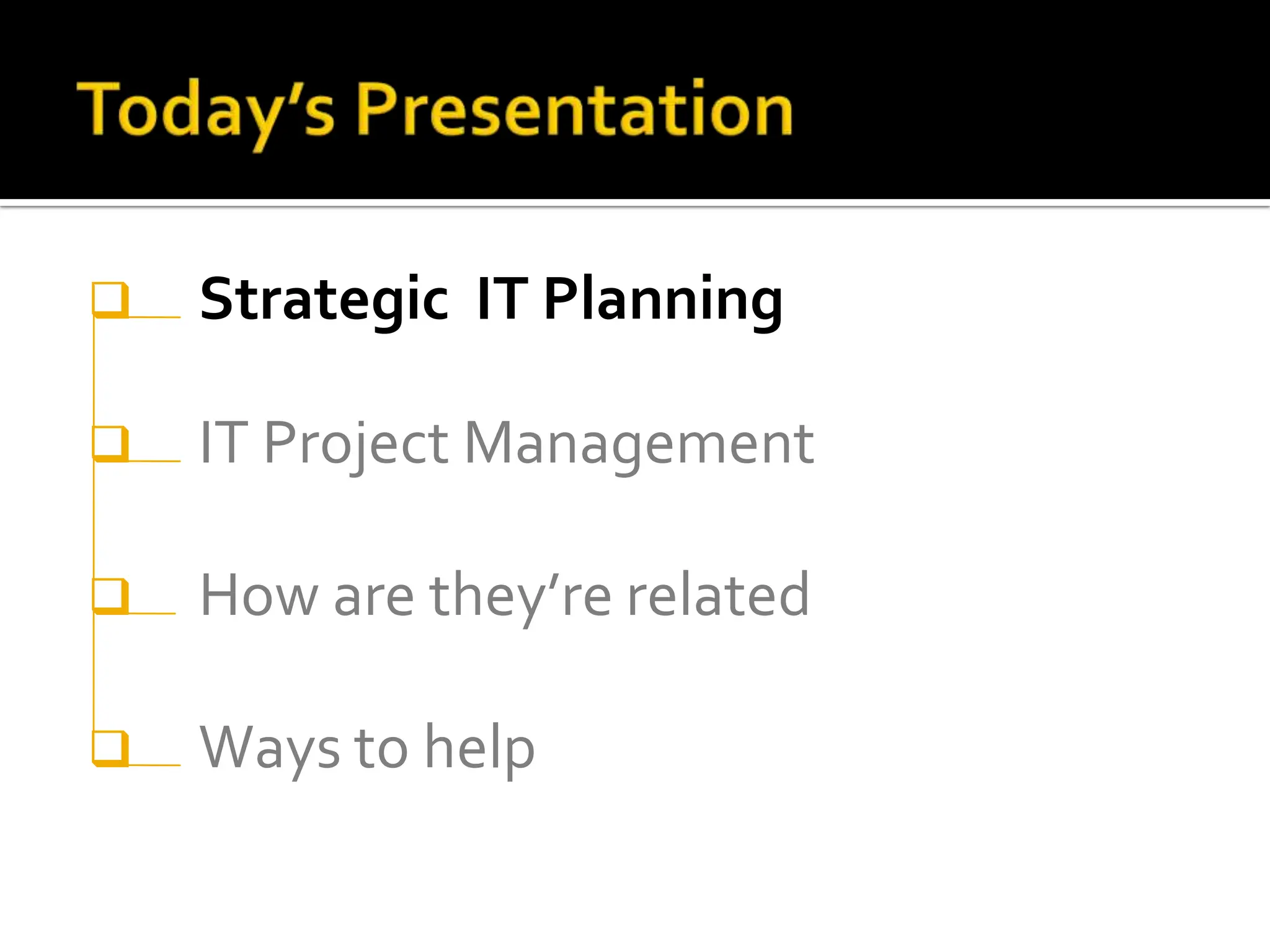 Strategic  IT Planning IT Project Management How they are related Ways to help 