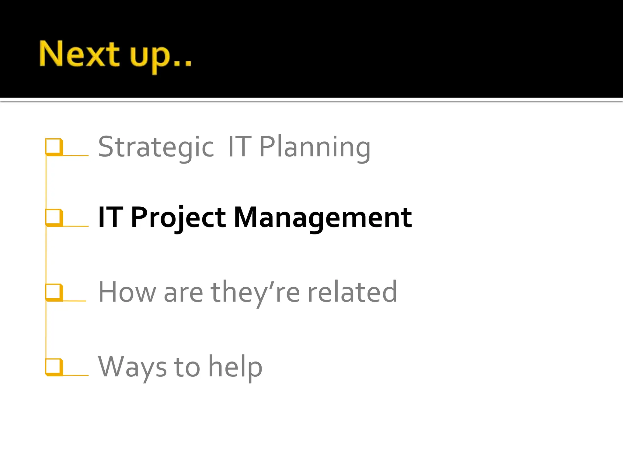 Strategic  IT Planning IT Project Management How they are related Ways to help 