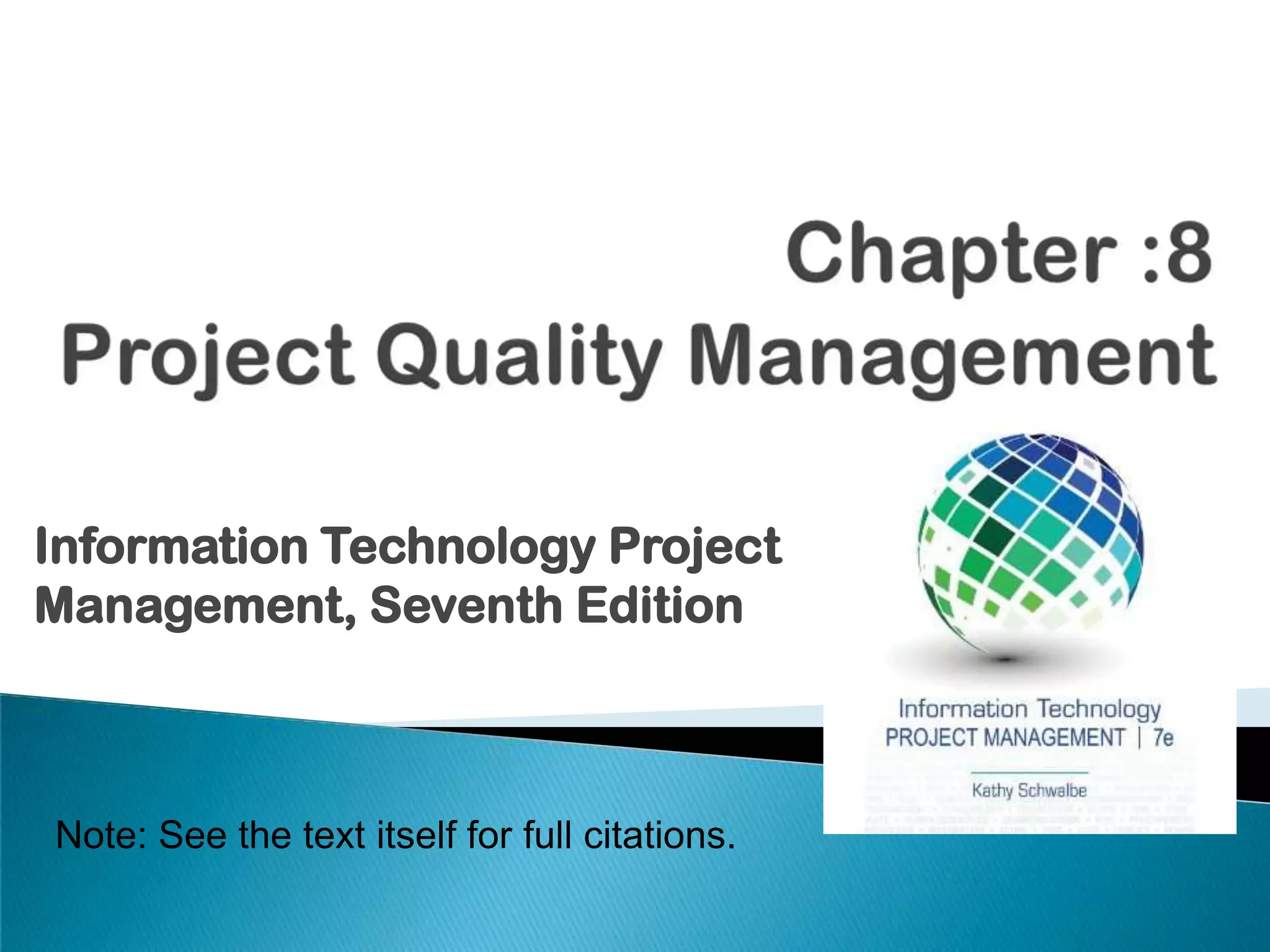 Information Technology Project
Management, Seventh Edition
Note: See the text itself for full citations.
 
