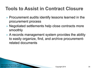 Copyright 2014
 Procurement audits identify lessons learned in the
procurement process
 Negotiated settlements help clos...