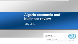 Algeria economic and
business review
May 2018
 