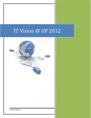 UPIT/ITeSPolicy Page 1
IT Vision @ UP 2012
 