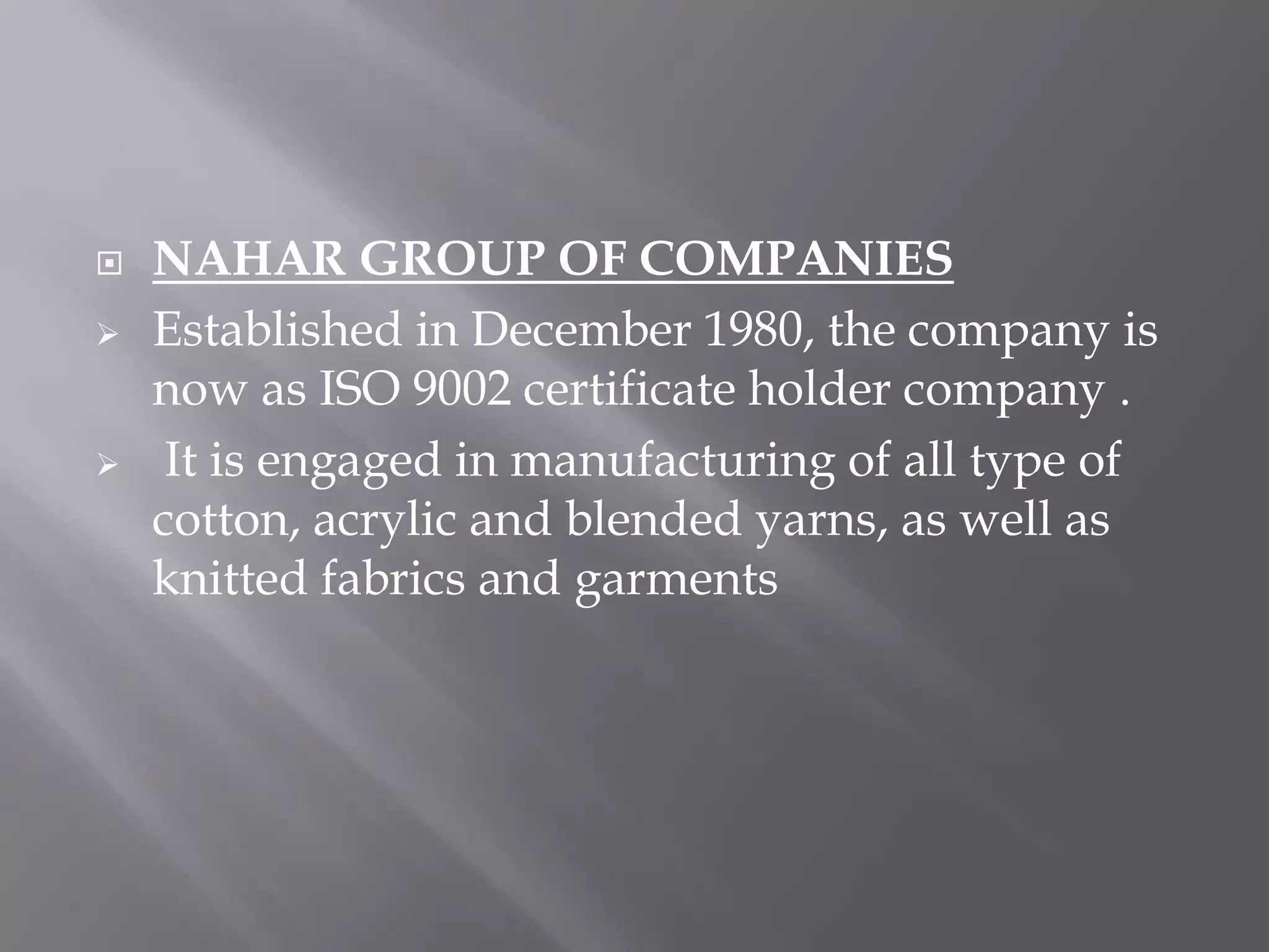 It is manufacturing all type of blended worsted yarn, weaving yarn, lois, shawls etc.