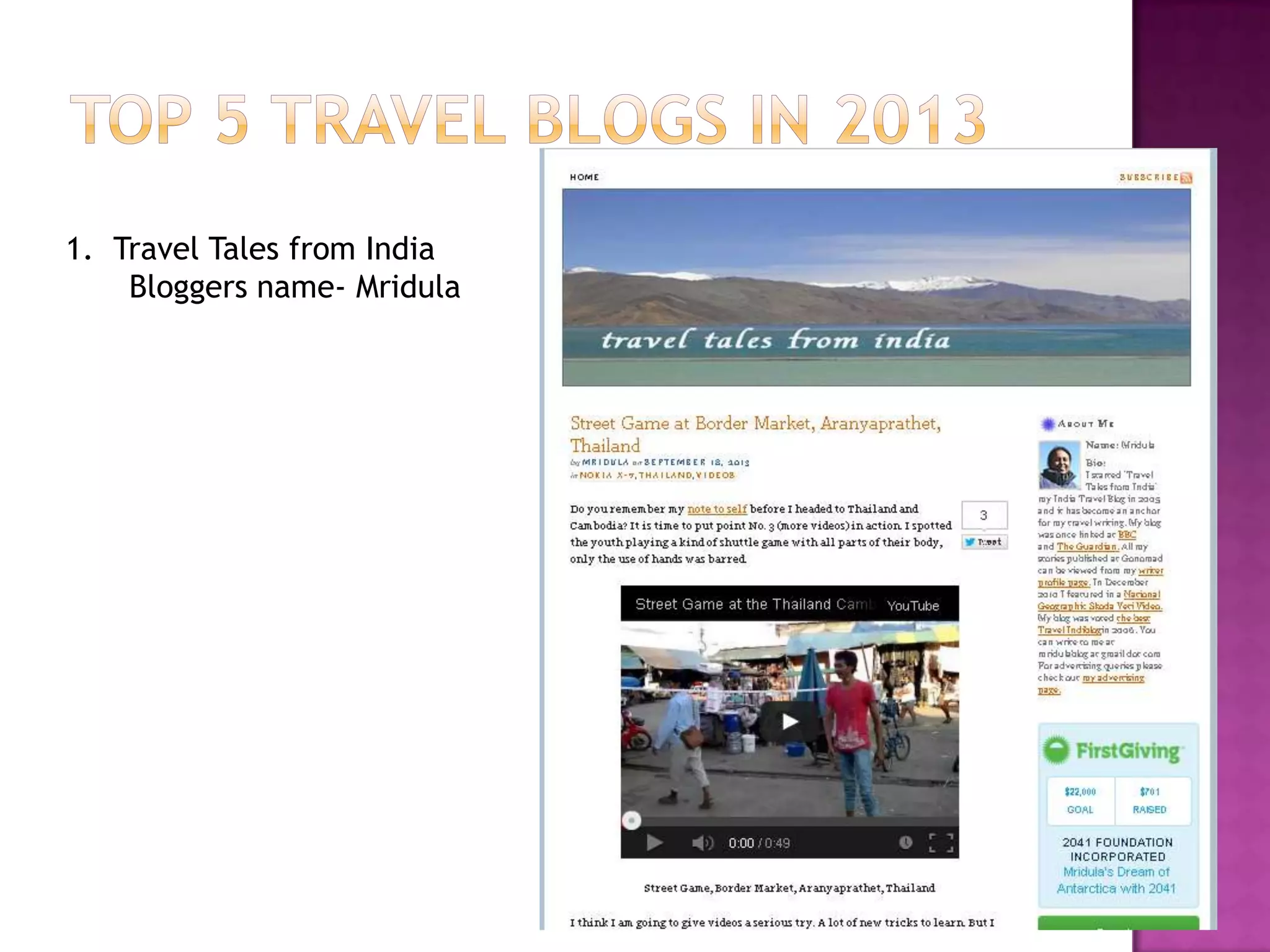 1. Travel Tales from India
Bloggers name- Mridula
 