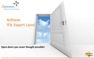 Achieve ITIL Expert Level Open doors you never thought possible! 