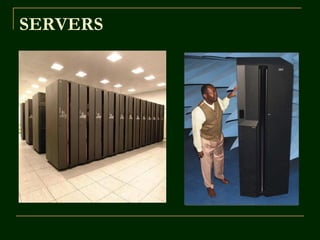 SERVERS
 