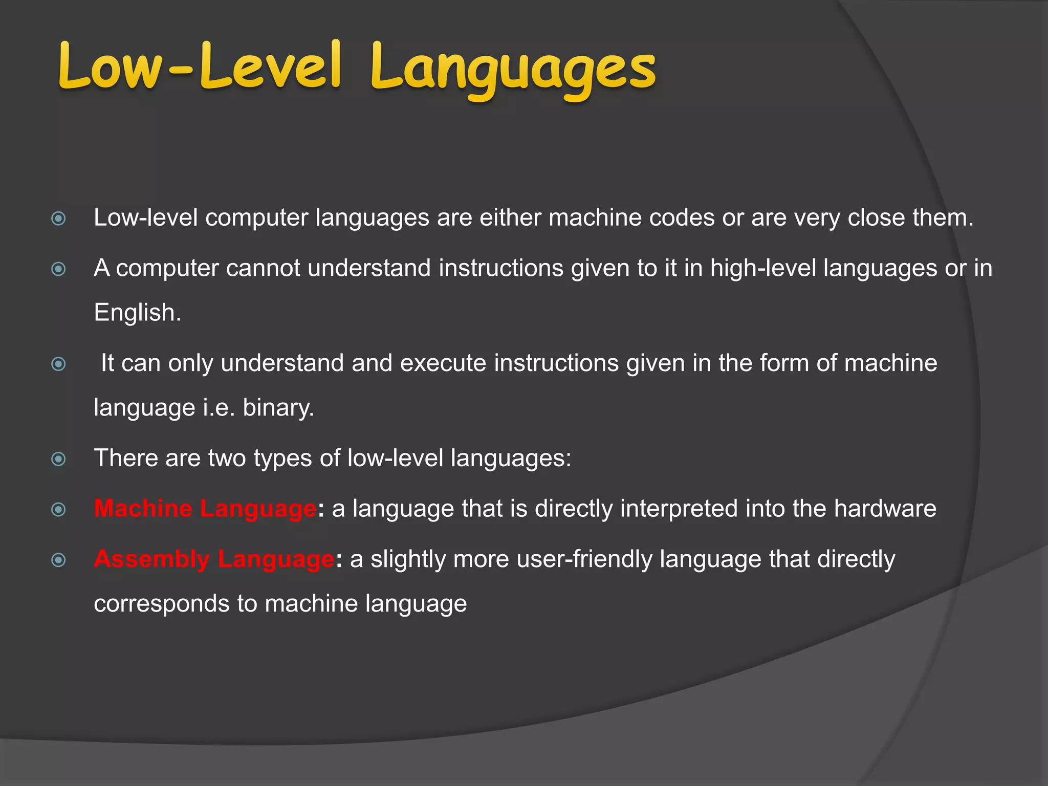 Features of machine language, assembly language, high level language ...