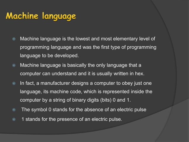 Features of machine language, assembly language, high level language ...