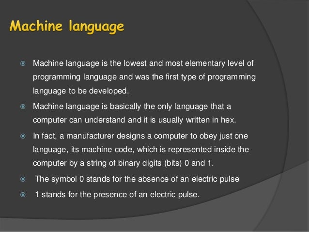 Features of machine language, assembly language, high level language