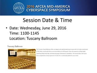 Session Date & Time
• Date: Wednesday, June 29, 2016
Time: 1100-1145
Location: Tuscany Ballroom
 