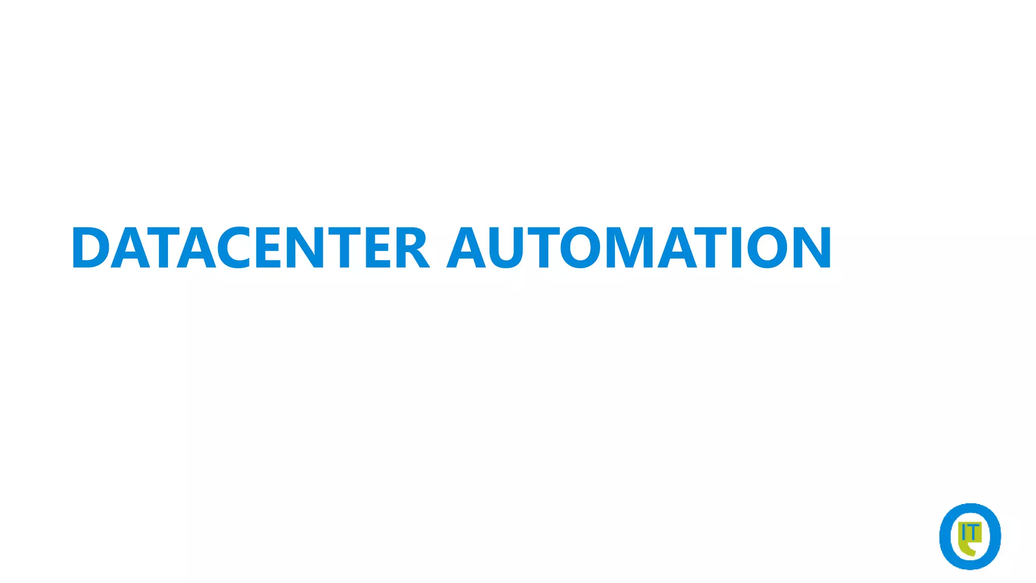 DATACENTER AUTOMATION
 