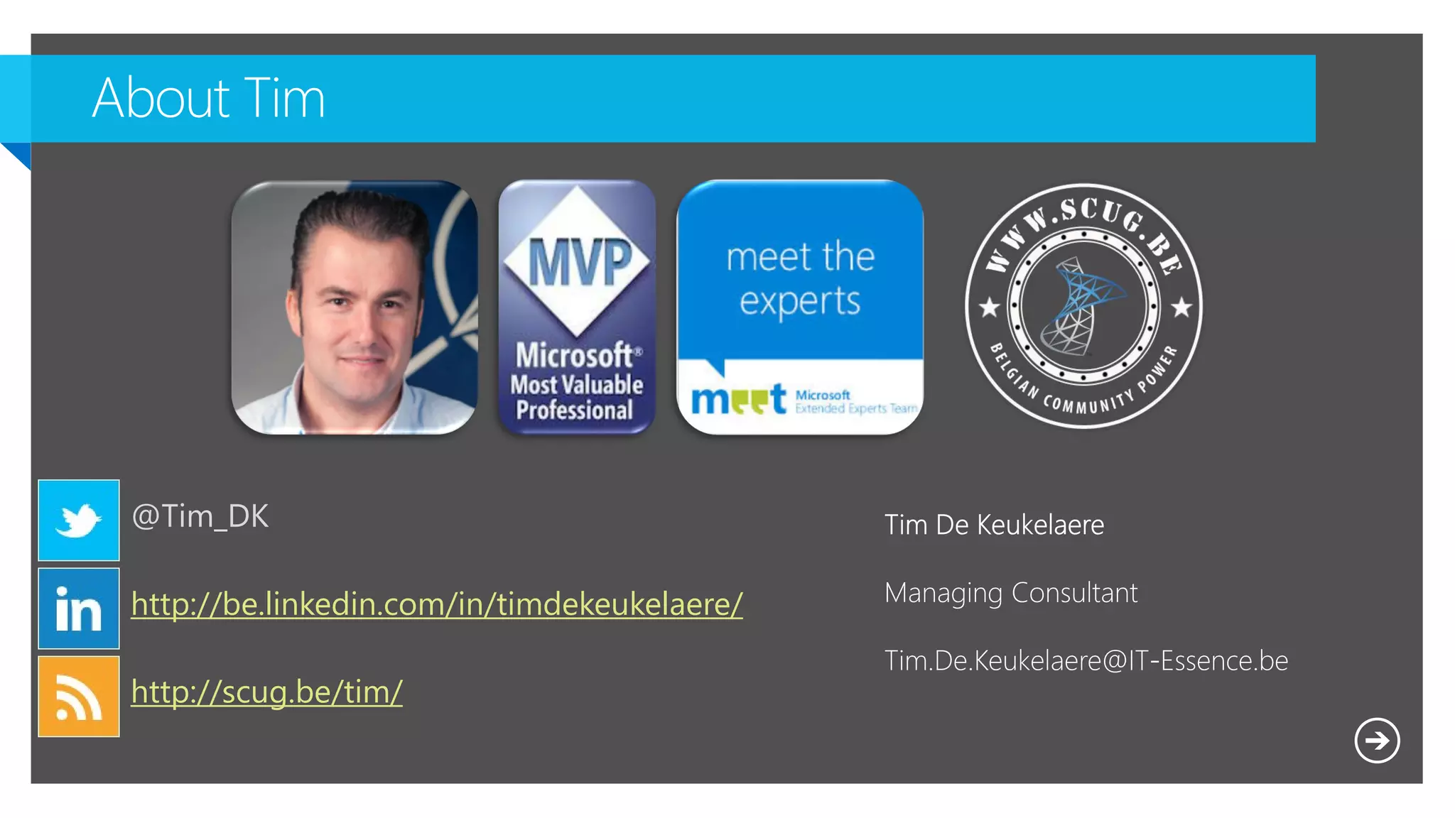 @Tim_DK
http://be.linkedin.com/in/timdekeukelaere/
http://scug.be/tim/
 