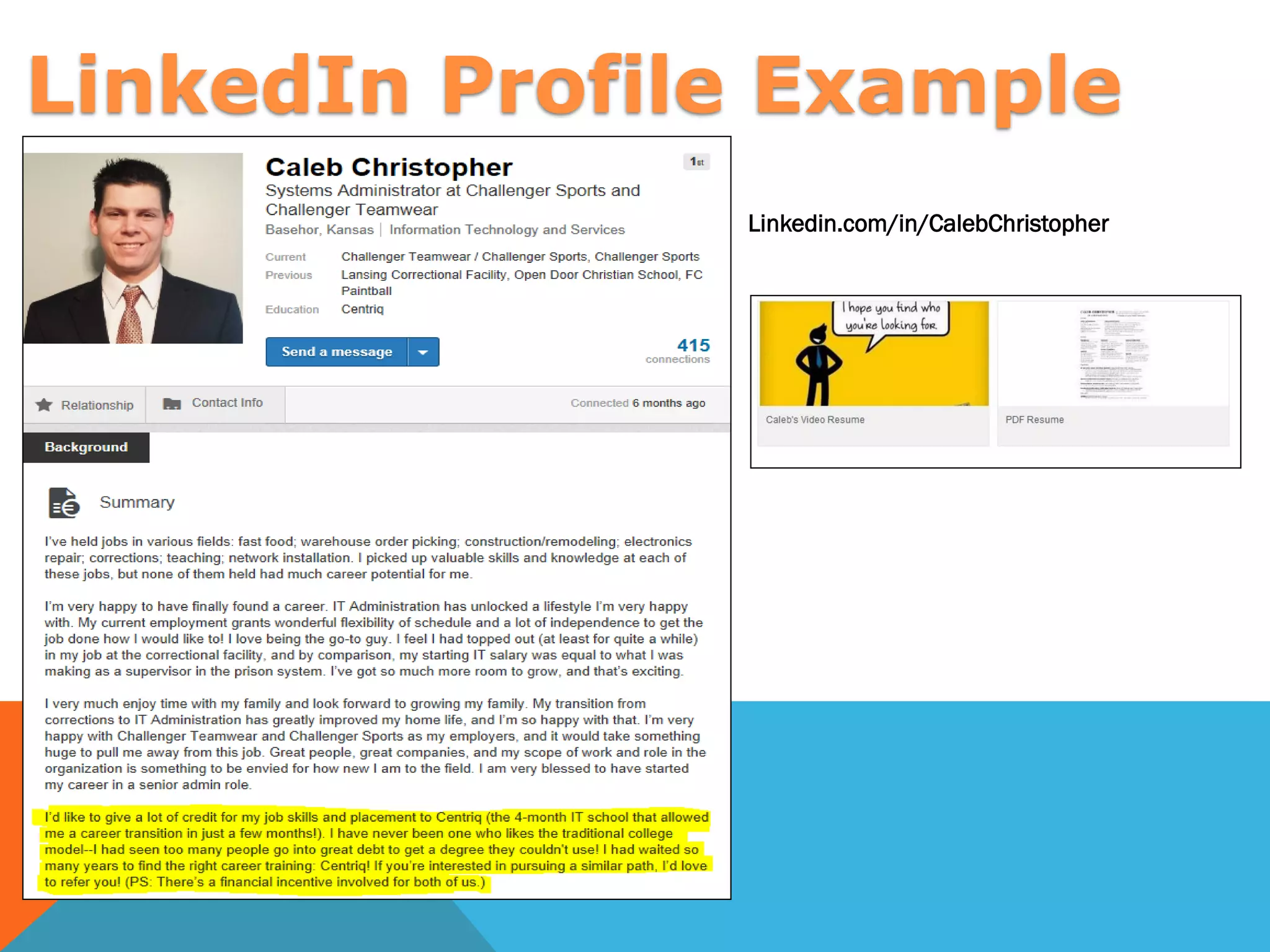 Linkedin.com/in/CalebChristopher
LinkedIn Profile Example
 