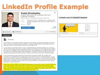 Linkedin.com/in/CalebChristopher
LinkedIn Profile Example
 