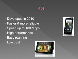  Developed in 2010
 Faster & more reliable
 Speed up to 100 Mbps
 High performance
 Easy roaming
 Low cost
 