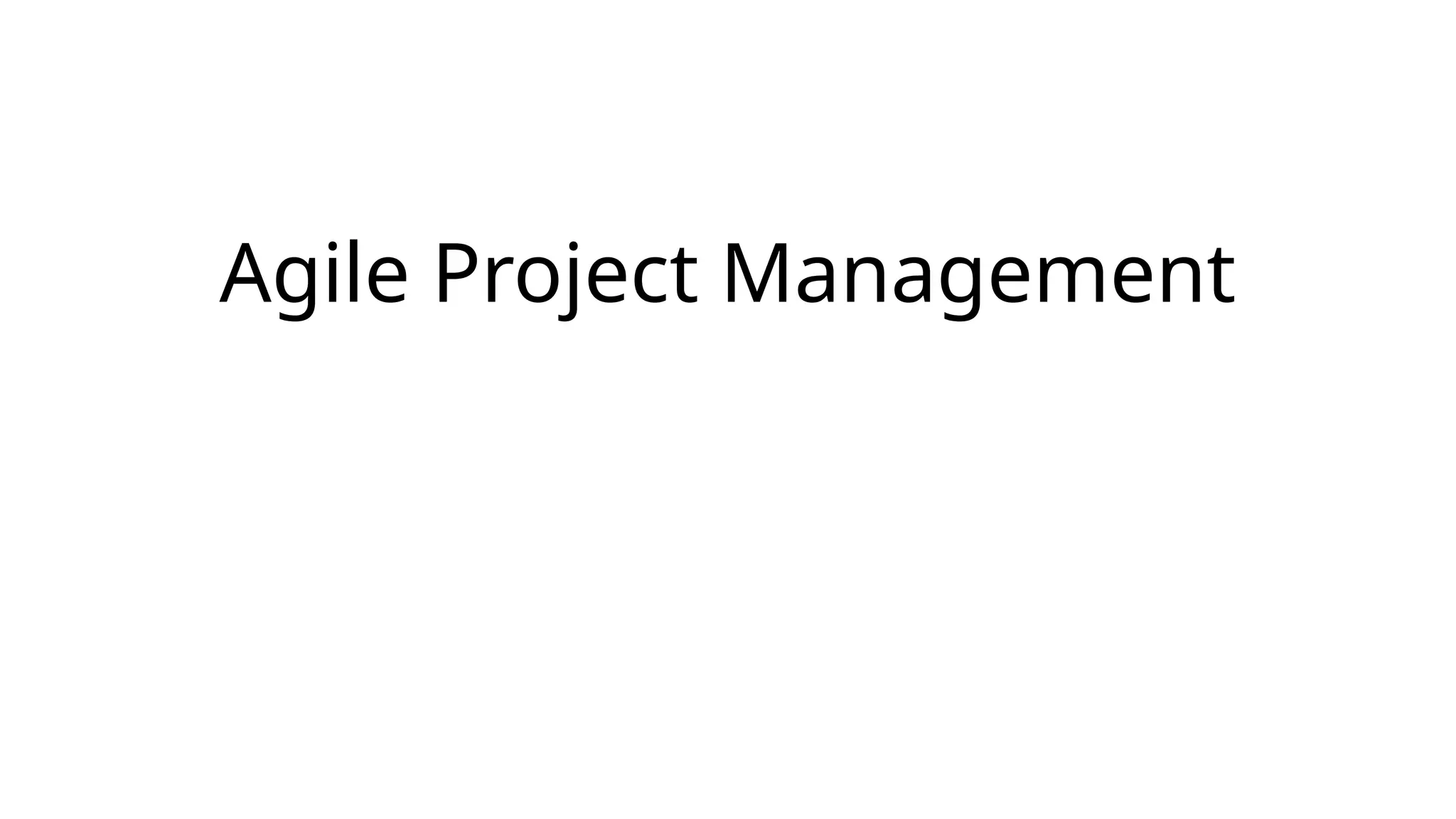 Agile Project Management
 